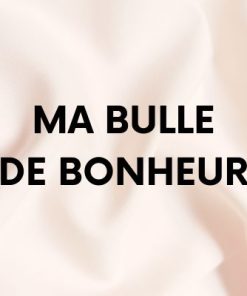 Ma bulle de bonheur
